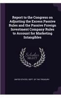 Report to the Congress on Adjusting the Excess Passive Rules and the Passive Foreign Investment Company Rules to Account for Marketing Intangibles