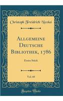 Allgemeine Deutsche Bibliothek, 1786, Vol. 68: Erstes Stück (Classic Reprint)
