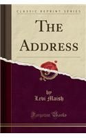 The Address (Classic Reprint)