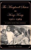 Maryknoll Sisters in Hong Kong, 1921-1969