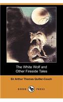 White Wolf and Other Fireside Tales (Dodo Press)