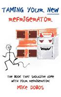 Taming Your New Refrigerator