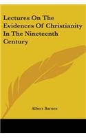 Lectures On The Evidences Of Christianity In The Nineteenth Century: (English)