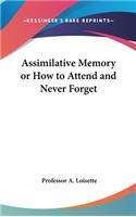 Assimilative Memory or How to Attend and Never Forget