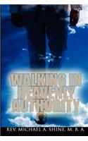 Walking In Heavenly Authority: (English)