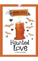 Haunted Love (Claudia and Monica: Freshman Girls)