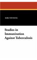 Studies in Immunization Against Tuberculosis