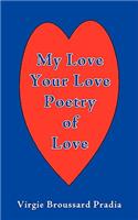 MY Love Your Love Poetry of Love