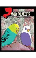 2 Many Parakeets