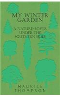 My Winter Garden - A Nature-Lover Under the Southern Skies