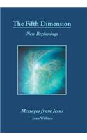 The Fifth Dimension: New Beginnings