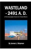 Wasteland - 2491 A. D.