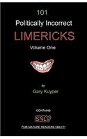 101 Politically Incorrect LIMERICKS: Volume One