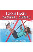 Loose Laces/Agujetas Sueltas