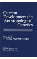 Current Developments in Anthropological Genetics
