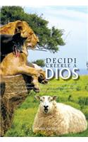 Decidi Creerle a Dios
