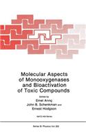 Molecular Aspects of Monooxygenases and Bioactivation of Toxic Compounds