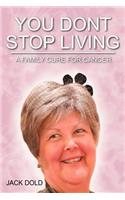 You Don't Stop Living