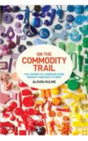On the Commodity Trail