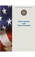 Guide to Telework in the Federal Government
