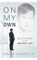 On My Own: Recollections of an Unlikely CEO(English)