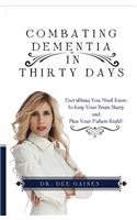 Combating Dementia in Thirty Days