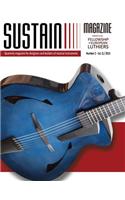 Sustain Magazine - Issue #2: Quarterly Magazine for Designers and Builders of Stringed Musical Instruments