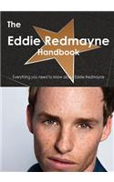 The Eddie Redmayne Handbook - Everything You Need to Know about Eddie Redmayne: Everything You Need to Know About Eddie Redmayne