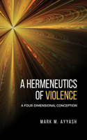 Hermeneutics of Violence: A Four-Dimensional Conception