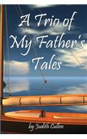 Trio of My Father's Tales