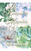 Greek Honeysuckle and Magnolias: (English)