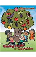 The Healing Fruits and Vegetables