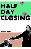 Half Day Closing