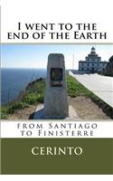 I went to the end of the Earth