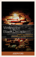 Writing the Black Decade: Conflict and Criticism in Francophone Algerian Literature(After the Empire: The Francophone World and Postcolonial France)