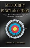 Mediocrity is Not an Option: Targeting professional success