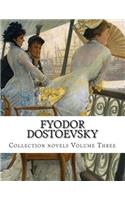 Fyodor Dostoevsky, Collection novels Volume Three