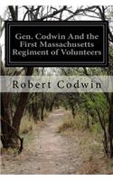 Gen. Codwin And the First Massachusetts Regiment of Volunteers