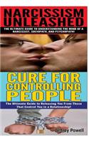 Narcissism Unleashed & Cure for Controlling People