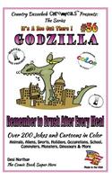 Godzilla - Remember to Brush After Every Meal - Over 200 Jokes + Cartoons -Animals, Aliens, Sports, Holidays, Occupations, School, Computers, Monsters, Dinosaurs & More - in Full Color