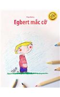 Egbert Mac Co: Children's Book/Coloring Book (Vietnamese Edition)