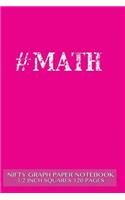 #MATH Nifty Graph Paper Notebook 1/2 inch squares 120 pages: Notebook perfect for school Math with pink cover, handy-sized 6"x 9", graph paper with 1/2 inch squares, perfect bound, ideal for graphs, math sums,