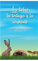 liebre, la tortuga y la serpiente