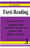 Farsi Reading: Improve Your Reading Skill and Discover the Art, Culture and History of Lran: For Advanced Farsi Learners(Persian)