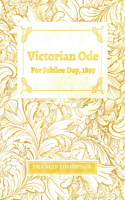 Victorian Ode - For Jubilee Day, 1897