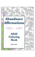 Abundance Affirmations: Adult Coloring Book: Colors of Abundance 1