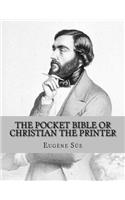 The Pocket Bible or Christian the Printer