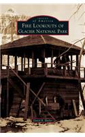 Fire Lookouts of Glacier National Park