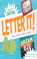 Letter It! Super Simple Crafts for Kids: (Creative Crafting)