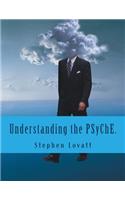 Understanding the Psyche.